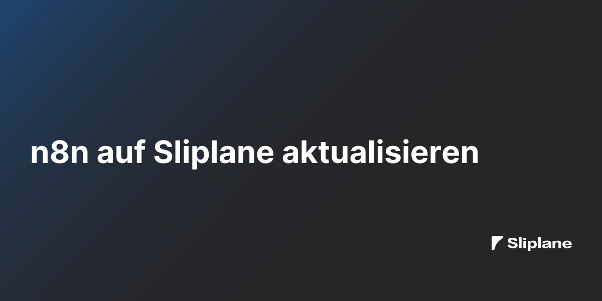 n8n auf Sliplane aktualisieren